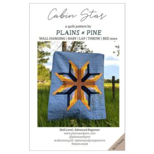 Plains & Pine - Cabin Star Quilt Pattern