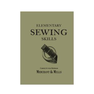 Merchant & Mills Elementary Sewing Skills