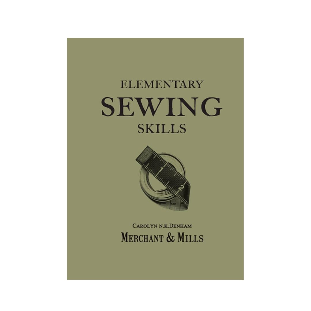 Merchant & Mills Elementary Sewing Skills