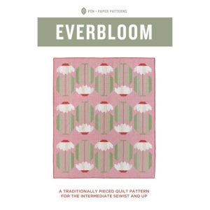 Pen + Paper Patterns - Everbloom Quilt Pattern